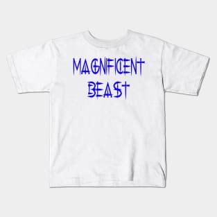 Magnificent beast humor Kids T-Shirt